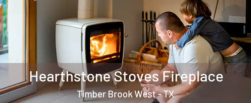 Hearthstone Stoves Fireplace Timber Brook West - TX