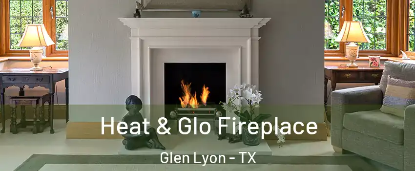 Heat & Glo Fireplace Glen Lyon - TX