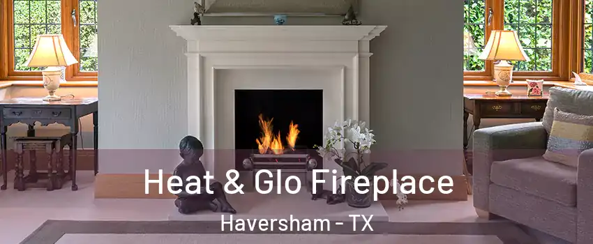Heat & Glo Fireplace Haversham - TX