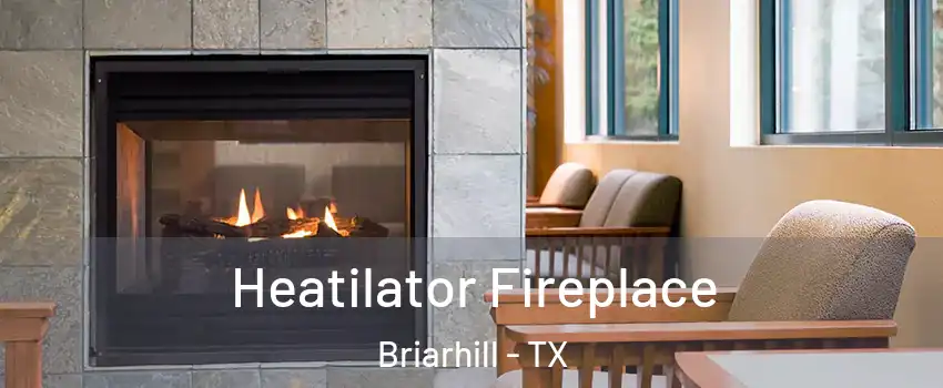 Heatilator Fireplace Briarhill - TX