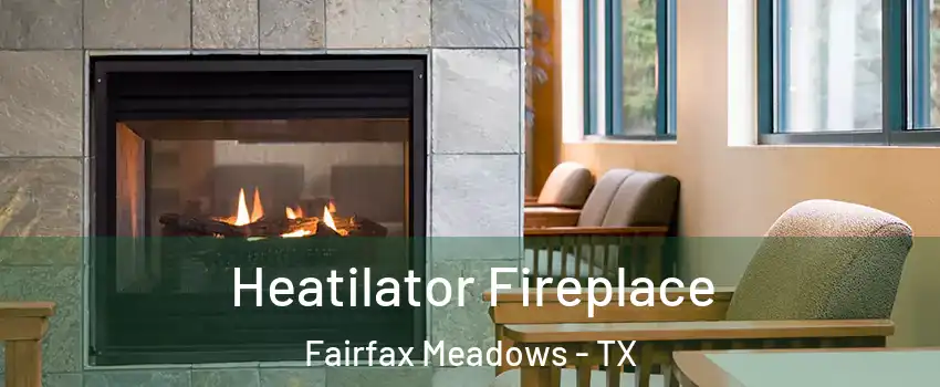 Heatilator Fireplace Fairfax Meadows - TX