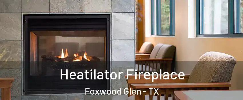 Heatilator Fireplace Foxwood Glen - TX
