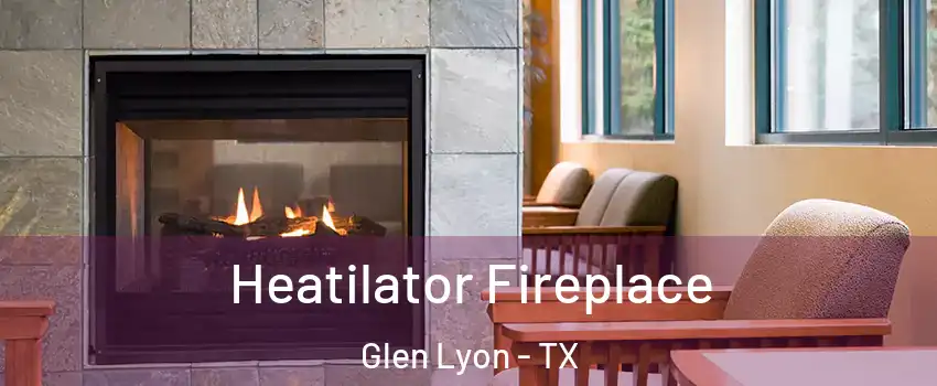 Heatilator Fireplace Glen Lyon - TX