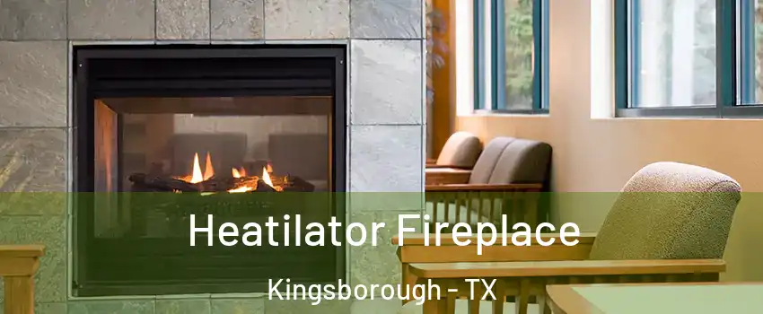 Heatilator Fireplace Kingsborough - TX