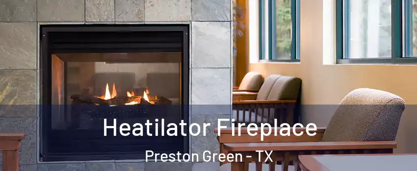 Heatilator Fireplace Preston Green - TX