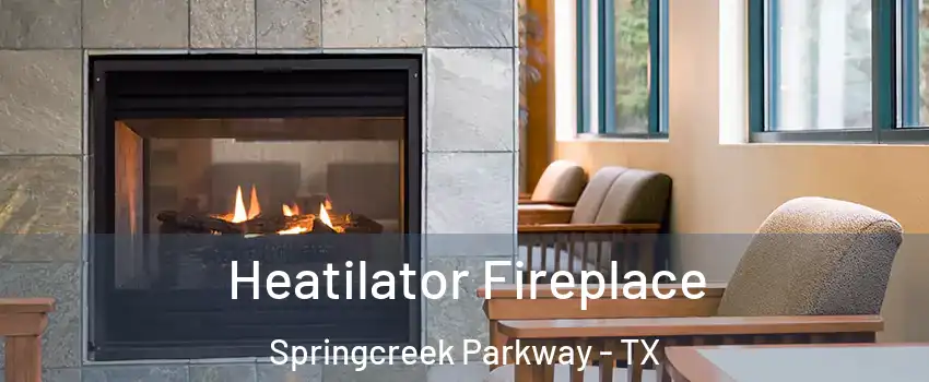 Heatilator Fireplace Springcreek Parkway - TX