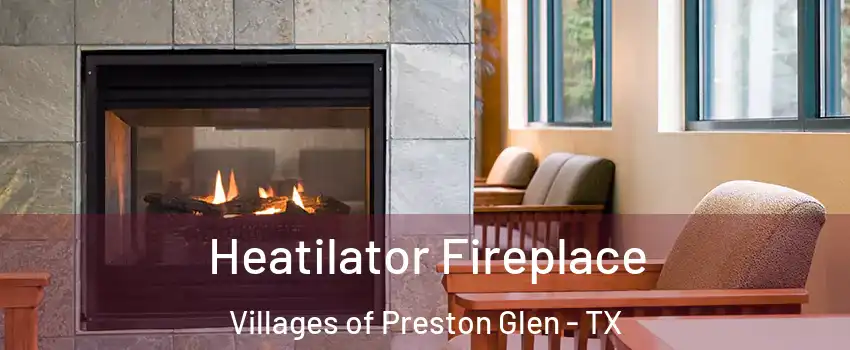 Heatilator Fireplace Villages of Preston Glen - TX