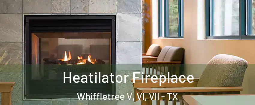Heatilator Fireplace Whiffletree V, VI, VII - TX