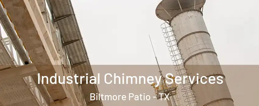 Industrial Chimney Services Biltmore Patio - TX