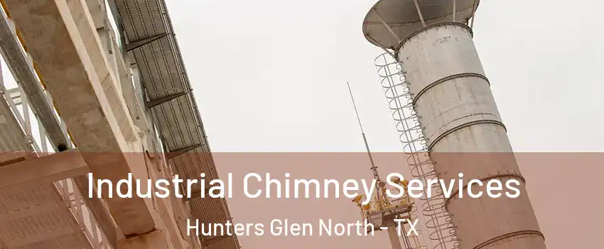 Industrial Chimney Services Hunters Glen North - TX