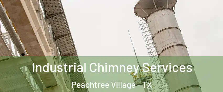 Industrial Chimney Services Peachtree Village - TX