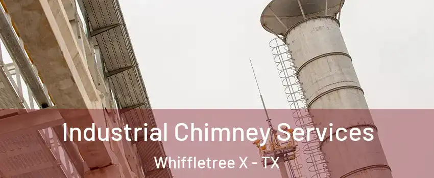 Industrial Chimney Services Whiffletree X - TX