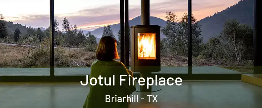 Jotul Fireplace Briarhill - TX