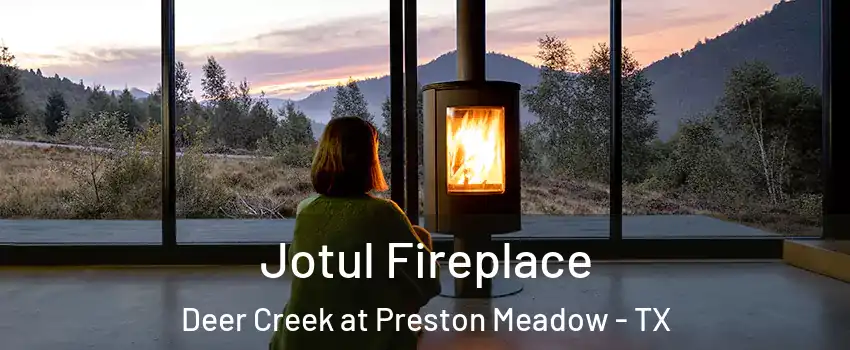 Jotul Fireplace Deer Creek at Preston Meadow - TX