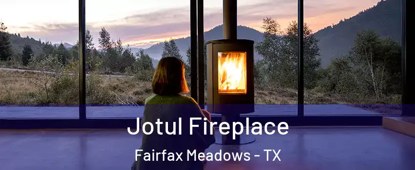 Jotul Fireplace Fairfax Meadows - TX