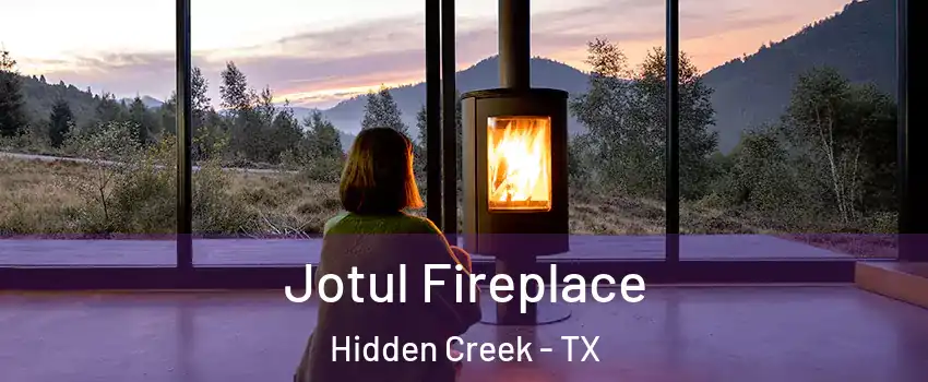 Jotul Fireplace Hidden Creek - TX