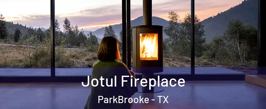 Jotul Fireplace ParkBrooke - TX