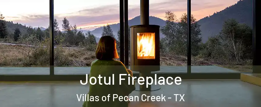 Jotul Fireplace Villas of Pecan Creek - TX