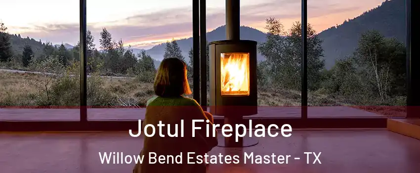 Jotul Fireplace Willow Bend Estates Master - TX