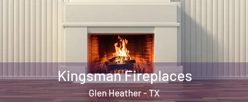 Kingsman Fireplaces Glen Heather - TX