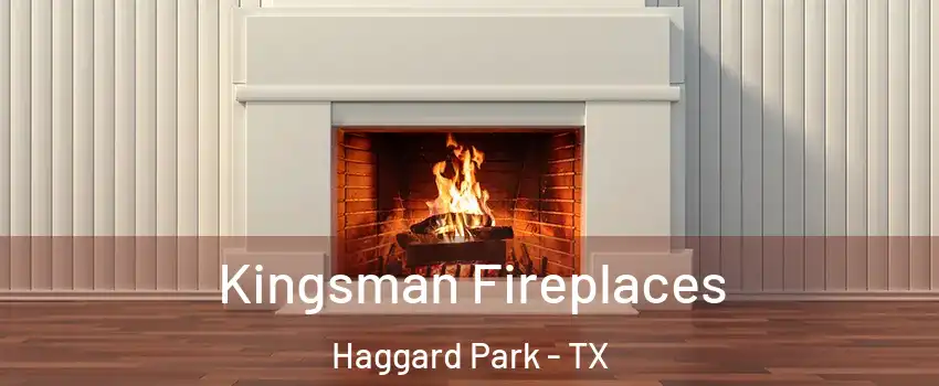 Kingsman Fireplaces Haggard Park - TX