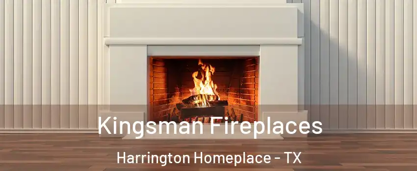 Kingsman Fireplaces Harrington Homeplace - TX