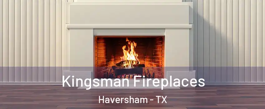Kingsman Fireplaces Haversham - TX