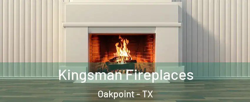 Kingsman Fireplaces Oakpoint - TX