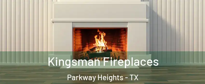 Kingsman Fireplaces Parkway Heights - TX