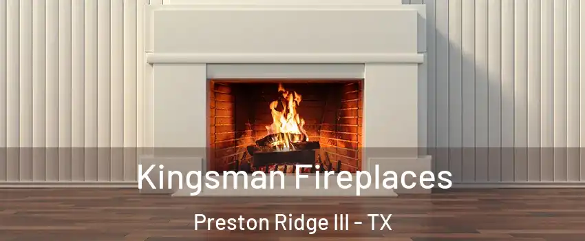Kingsman Fireplaces Preston Ridge III - TX