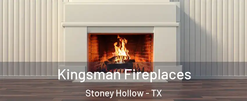 Kingsman Fireplaces Stoney Hollow - TX