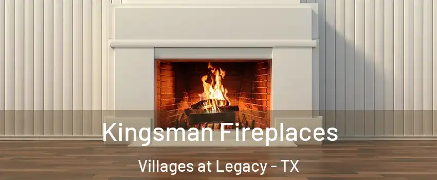 Kingsman Fireplaces Villages at Legacy - TX