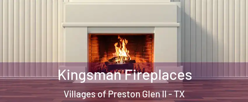 Kingsman Fireplaces Villages of Preston Glen II - TX