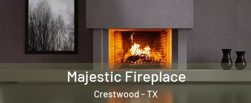 Majestic Fireplace Crestwood - TX