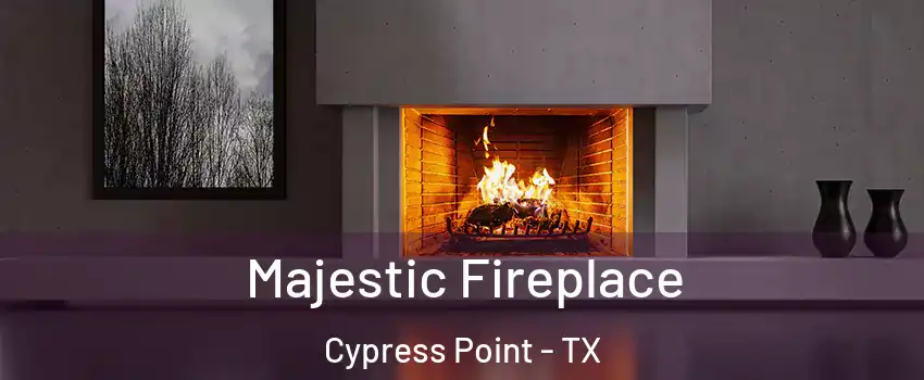 Majestic Fireplace Cypress Point - TX