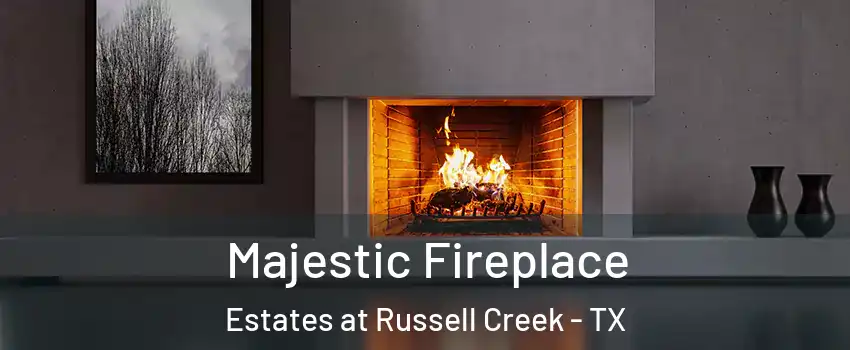 Majestic Fireplace Estates at Russell Creek - TX