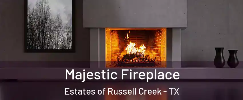 Majestic Fireplace Estates of Russell Creek - TX