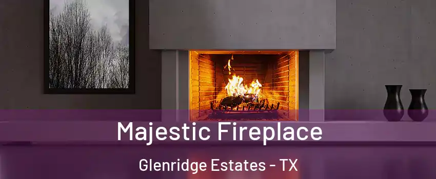 Majestic Fireplace Glenridge Estates - TX