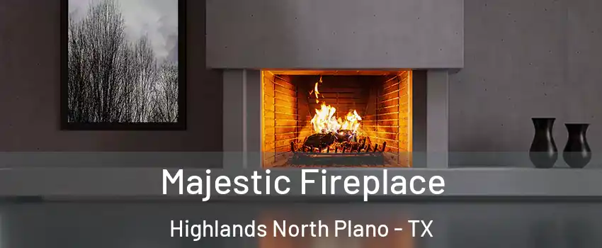 Majestic Fireplace Highlands North Plano - TX