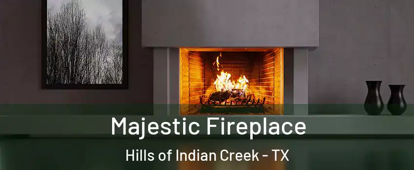 Majestic Fireplace Hills of Indian Creek - TX