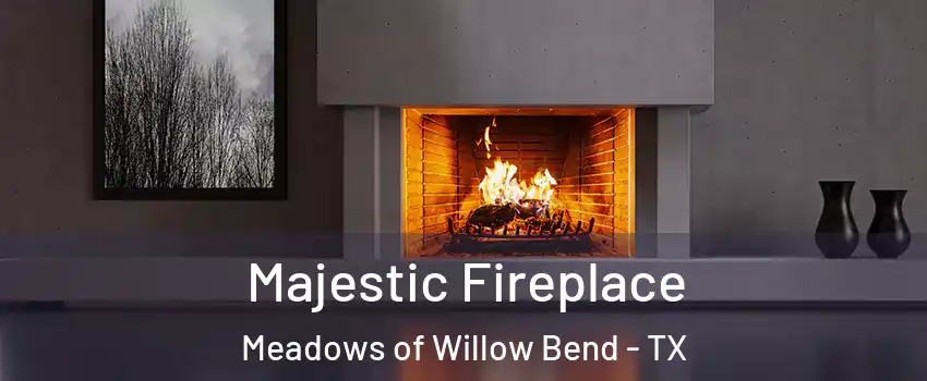 Majestic Fireplace Meadows of Willow Bend - TX
