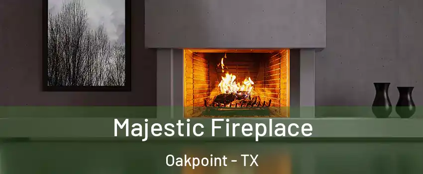 Majestic Fireplace Oakpoint - TX