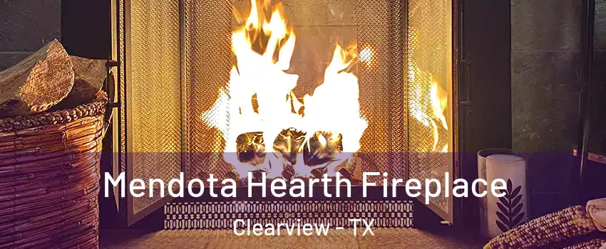 Mendota Hearth Fireplace Clearview - TX