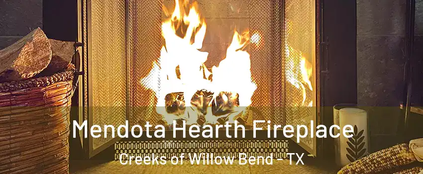 Mendota Hearth Fireplace Creeks of Willow Bend - TX