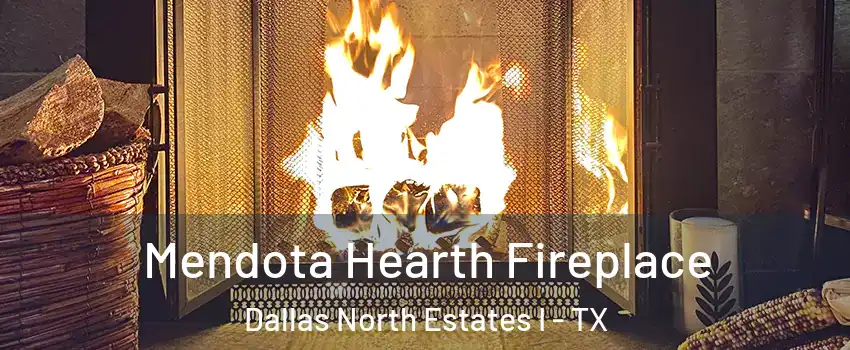 Mendota Hearth Fireplace Dallas North Estates I - TX