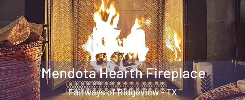 Mendota Hearth Fireplace Fairways of Ridgeview - TX