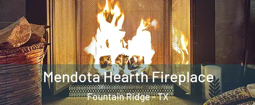 Mendota Hearth Fireplace Fountain Ridge - TX