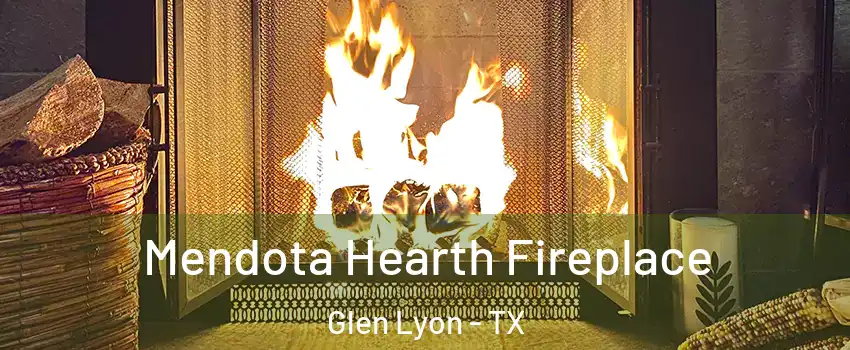 Mendota Hearth Fireplace Glen Lyon - TX