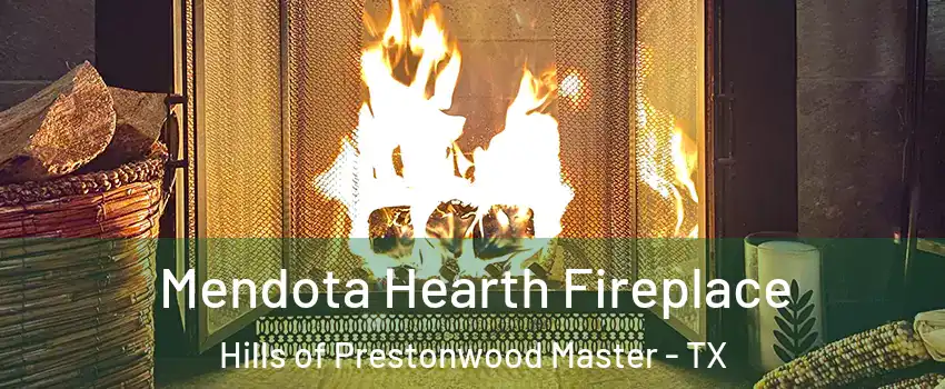 Mendota Hearth Fireplace Hills of Prestonwood Master - TX