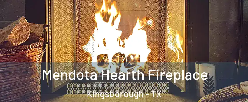 Mendota Hearth Fireplace Kingsborough - TX
